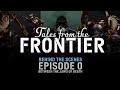 Tales From the Frontier | Behind the Scenes - Episode 0