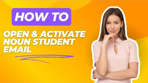 The easiest method to open & activate noun student email to get notifications on school activities.