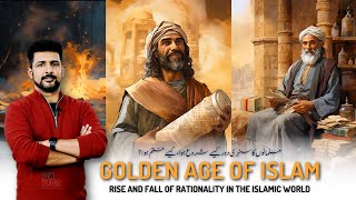 Golden Age of Islam: Rise, Fall, and Rationality 03 | Fall of Mu'tazila | Faisal Warraich