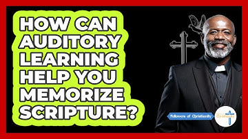 How Can Auditory Learning Help You Memorize Scripture? - Followers Of Christianity