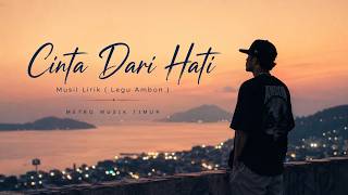 Cinta Dari Hati | Musil Lirik ( Lagu Ambon )