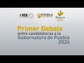 Primer debate público entre candidaturas a la gubernatura en el estado de Puebla