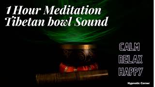 1 hour Tibetan Bowl Sound for Meditation ( Healthy )