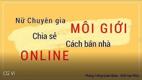✅[TUẤN 123] Nữ Chuyên gia Môi giới -chia sẻ bán nhà online - HOA HỒNG 300 - 500 tr/tháng