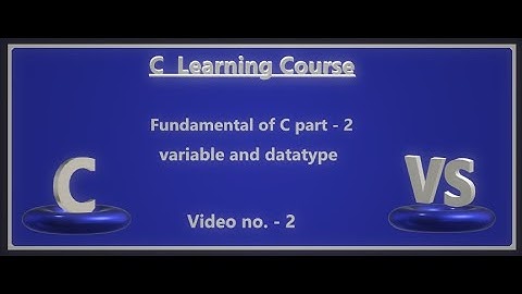 FUNDAMENTAL OF C PROGRAMMING PART -2 || VARIABLES  AND DATA TYPES.