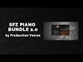 Production voices sfz piano bundle 20  3 min walkthrough 80 off for a limited time