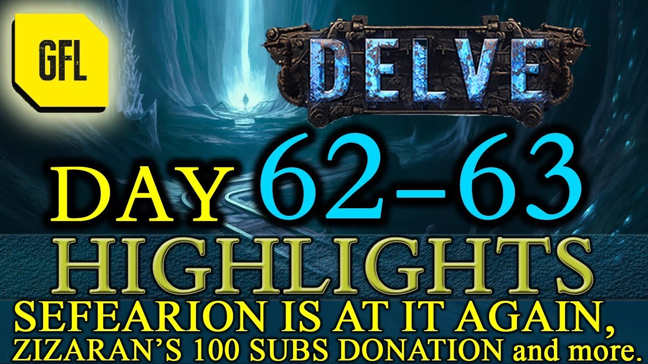 Path of Exile 3.4: Delve DAY # 62-63 Highlights SEFEARION AGAIN, ZIZARAN'S 100 SUBS DONATION...