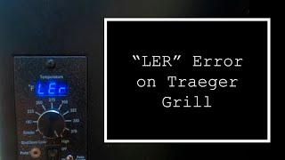Treager Pro 34 “LEr” Error code.  Diagnosis and repair.
