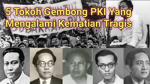 5 Tokoh Gembong PKI Yang Mengalami Kematian Tragis