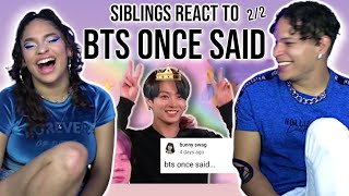 Siblings react to BTS once said... 👀💜😂 PART 2 | REACTION