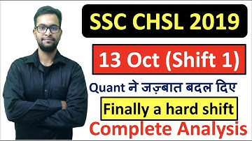 SSC CHSL 2019 13 October shift-1 Analysis| Quant ने जज़्बात बदल दिए| Difficult shift