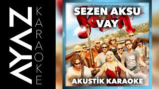 Sezen Aksu - Vay | Akustik Karaoke Resimi