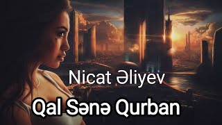 Nicat Eliyev - Qal Sene Qurban Yeni 2023