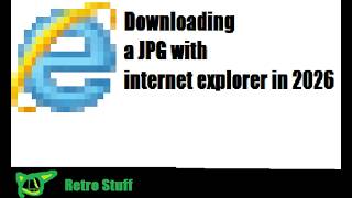 BACKED UP - Using IE11 to download a .JPG in 2026