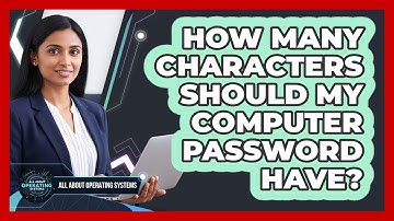 How Many Characters Should My Computer Password Have?