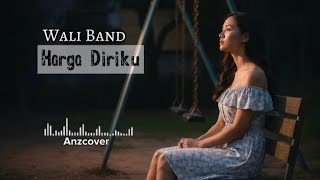 Harga Diriku - Wali Band | Anzcover