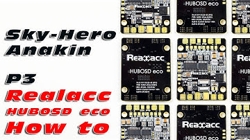 Sky-Hero Anakin P3: Realacc / Matek HUBOSD - PDB + OSD How To!