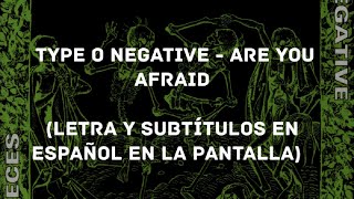 Type O Negative - Are You Afraid (Lyrics/Sub Español) (HD)