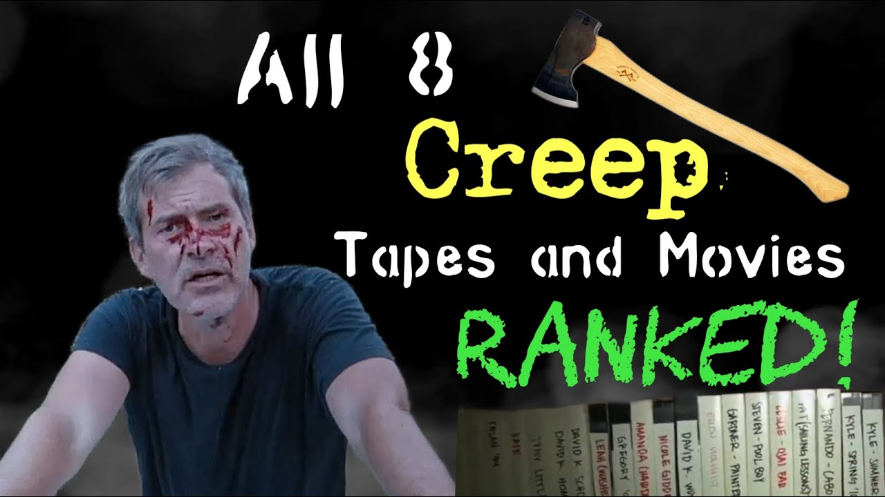 All 8 Creep Tapes & Movies... RANKED!