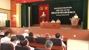 Đoàn đại biểu Quốc hội TP. Hải Phòng tiếp xúc cử tri trước kỳ họp thứ ba Quốc hội khóa XIV