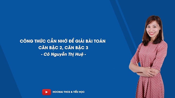 Công thức toán học 9 đại cần nhớ về căn