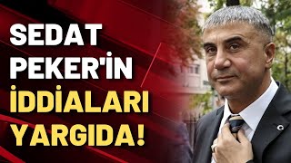 Sedat Peker'in Cengiz iddiaları yargıda