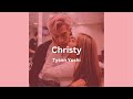 Tyson Yoshi - Christy Lyrics Video 歌詞同步