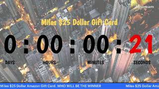Miles Amazon $25 Dollar Gift Card Countdown Timer