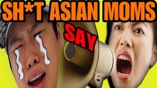 Shit Asian Moms Say (JustKiddingFilms parody)