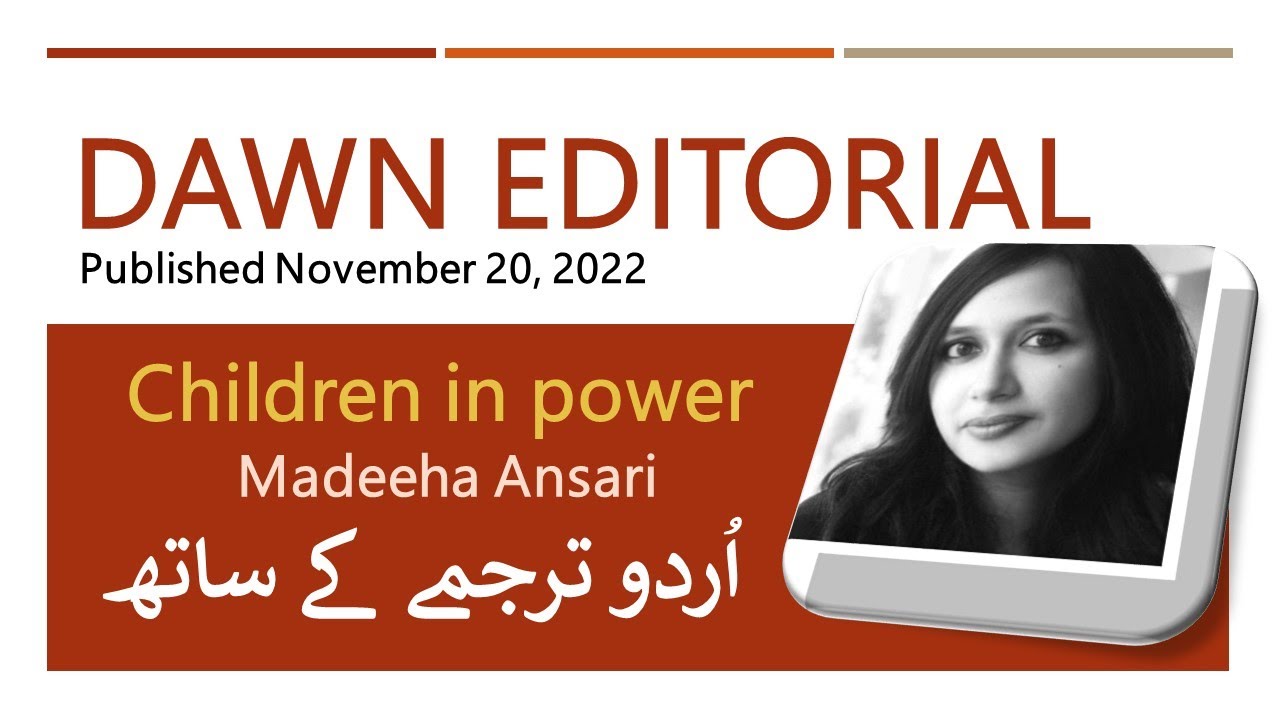 Children In Power By Madeeha Ansari Dawn Editorial 20 November 2022 children-in-power-by-madeeha-ansari-dawn-editorial-20-november-2022
