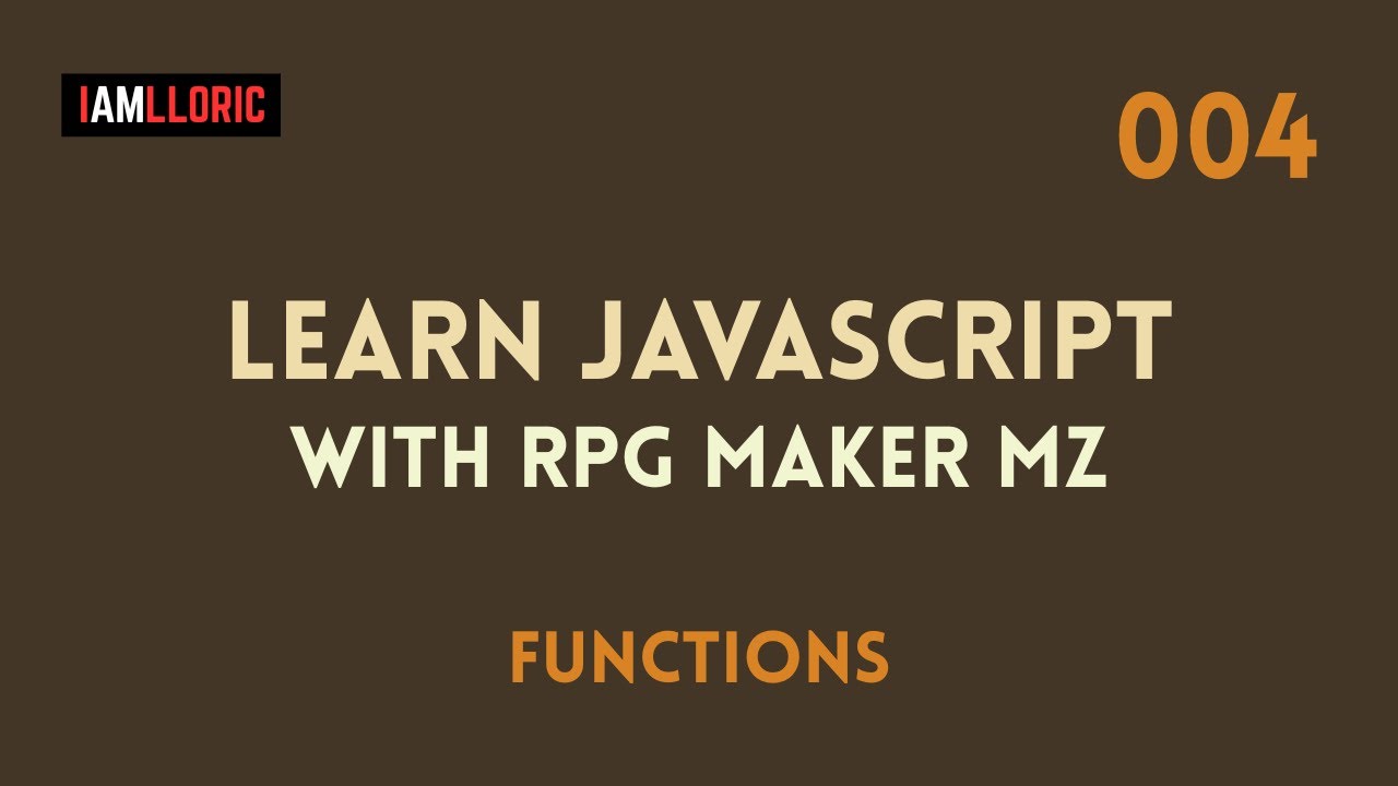 Learn Javascript with RPG Maker MZ - 0004 Functions - YouTube