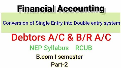 Preparation of Debtors A/C and B/R A/C Financial Accounting, B.com