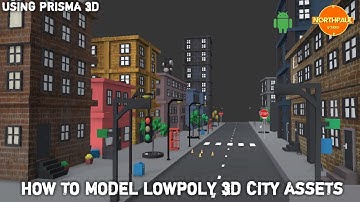 HOW TO MODEL LOWPOLY 3D CITY ASSETS USING PRISMA 3D