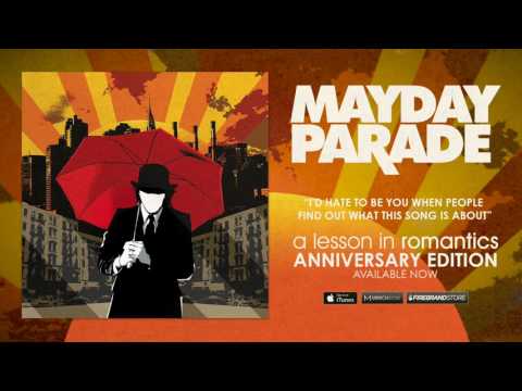 Mayday Parade - I&#039;d Hate To Be You When People Find Out What This Song Is About