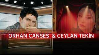 ORHAN CANSES  & CEYLAN TEKİN - SEBEPLİ SEBEPSİZ