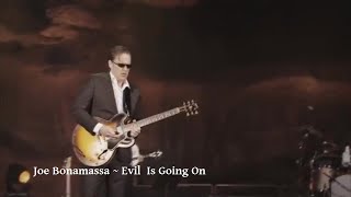 Joe Bonamassa ~ Evil  Is Going On ~ 2014 ~ Live Video, at Red Rocks