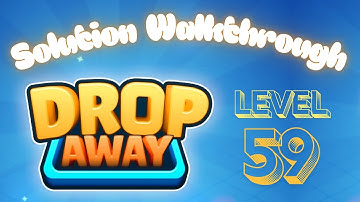 Drop Away - Level 59 - Solution Walkthrough!!!