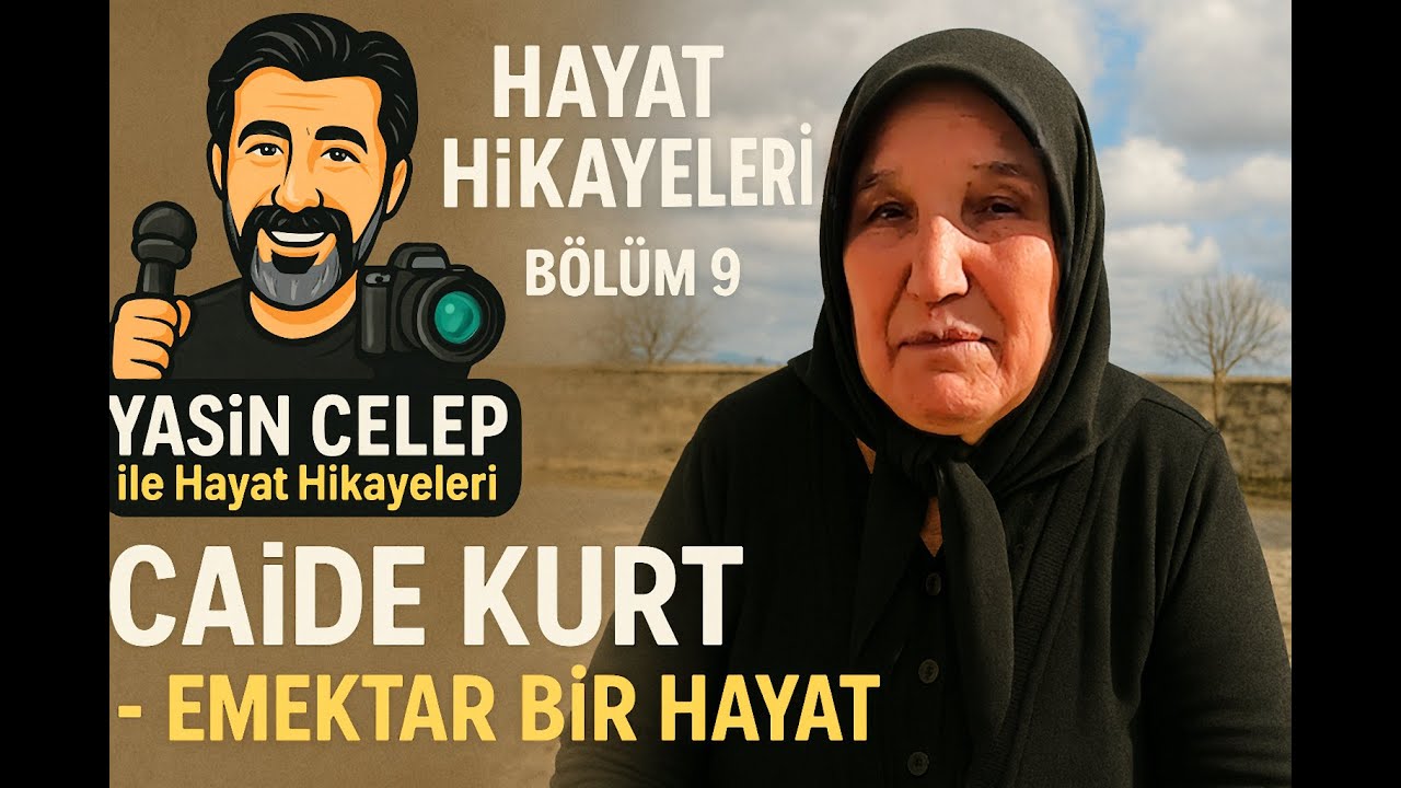 CAİDE KURT - HAYAT HİKAYELERİ -  9