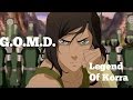 G.O.M.D.|Legend of Korra AMV