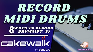 How to Record Drums with a Midi Controller in Cakewalk by Bandlab | Caketorials
