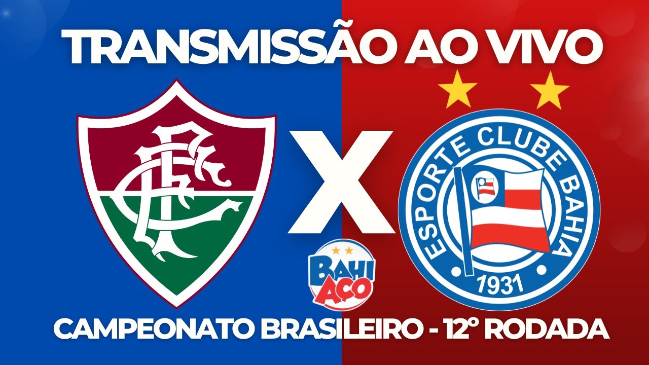 Bahia x Fluminense ao vivo: onde assistir ao jogo do Brasileirão online