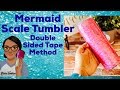 Mermaid Scale Tumbler Double Sided Tape Method