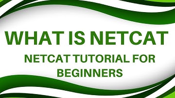 What is Netcat | Introduction to Netcat | Netcat Tutorial for Beginners