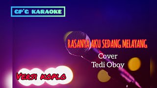 Karaoke Rasanya Aku Sedang Melayang Versi KOPLO