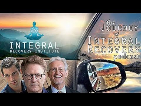 Revealing the Hidden Gifts in our Addiction, Suffering, and Pain - Integral Recovery 43