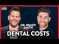 Dentist: How To Avoid Being Ripped Off For Dental Work | Dr. Brady Smith | LIFESTYLE | Rubin Report