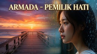 ARMADA - PEMILIK HATI 