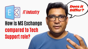 How is, Microsoft Exchange Administrator role compared to Technical Support?