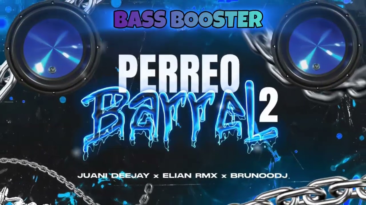 PERREO BARREL 2 BASS BOOSTER JUANI DEEJAY × ELIAN RMX × BRUNOODJ 