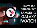 How To Turn On / Off Samsung Galaxy Watch!